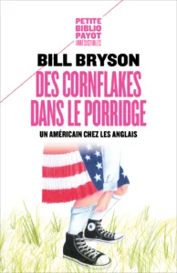 Couverture du livre Des cornflakes dans le porridge de Bill Bryson, Petite Bibliothèque Payot